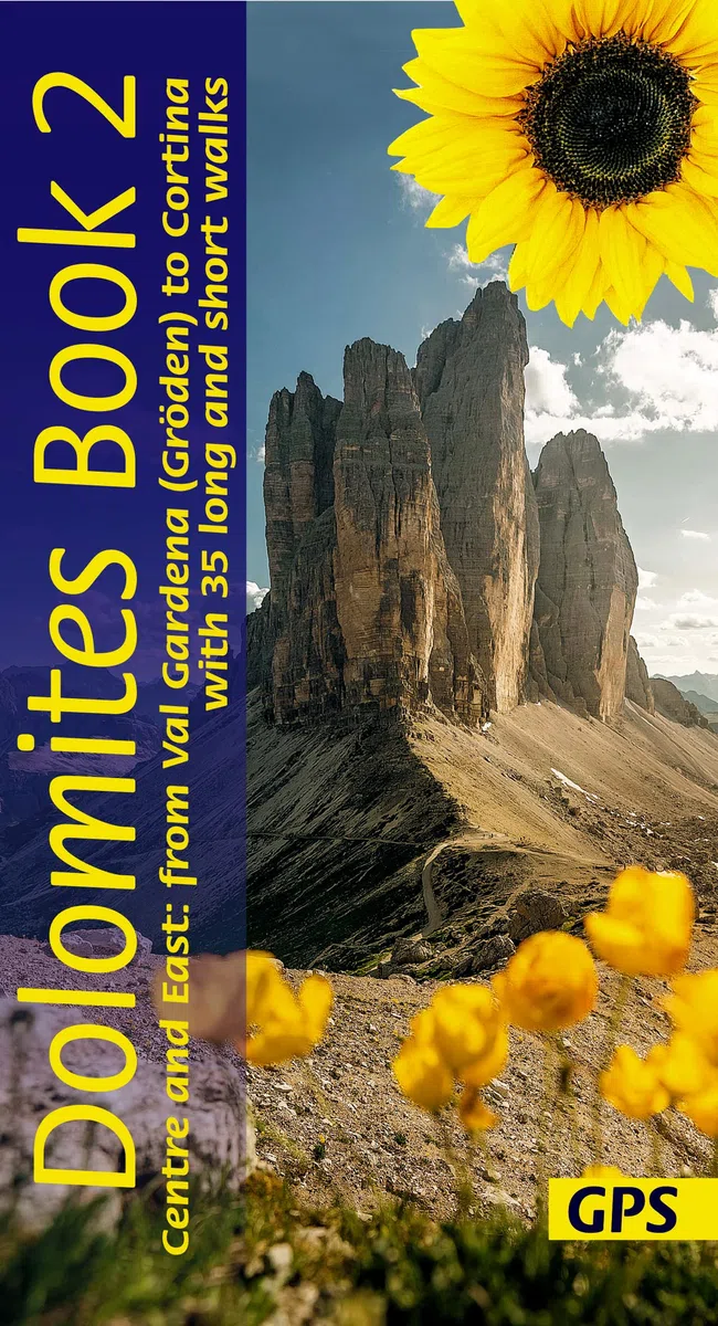Dolomites Sunflower Walking Guide Vol 2 - Centre and East: 35 long and short walks with detailed maps and GPS from Val Gardena to Cortina (Sunflower Guides)
